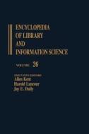 Encyclopedia of Library and Information Science di Allen Kent, Harold Lancour, Jay E. Daily edito da Taylor & Francis Inc