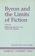 Byron and the Limits of Fiction di Bernard Beatty edito da LIVERPOOL UNIV PR