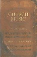 Church Music In America, 1620-2000 (H720/Mrc) di John Ogasapian edito da Mercer University Press