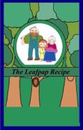 The Leafpap Recipe di Kristen Xing edito da Lulu.com