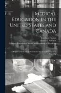 Medical Education In The United States And Canada di Flexner Abraham 1866-1959 Flexner edito da Legare Street Press