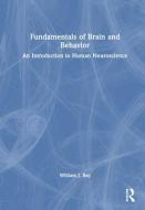 Fundamentals Of Brain And Behavior di William J. Ray edito da Taylor & Francis Ltd