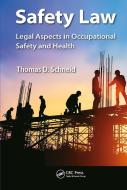 Safety Law di Thomas D. Schneid edito da Taylor & Francis Ltd