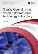 Quality Control In The Assisted Reproductive Technology Laboratory di Durai P edito da Taylor & Francis Ltd