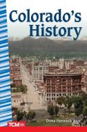 Colorado's History di Dona Herweck Rice edito da TEACHER CREATED MATERIALS