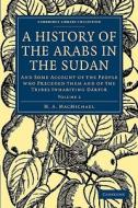 A History of the Arabs in the Sudan - Volume 2 di H. A. Macmichael, Macmichael H. a. edito da Cambridge University Press