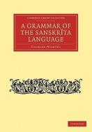 Grammar of the Sanskrit Language di Charles Wilkins edito da Cambridge University Press