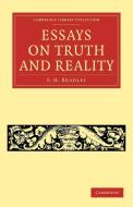 Essays on Truth and Reality di F. H. Bradley edito da Cambridge University Press