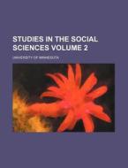 Studies in the Social Sciences Volume 2 di University Of Minnesota edito da Rarebooksclub.com