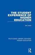 The Student Experience Of Higher Education di Ian Lewis edito da Taylor & Francis Ltd