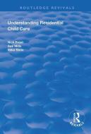 Understanding Residential Child Care di Nick Frost, Sue Mills edito da Taylor & Francis Ltd
