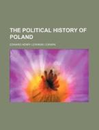 The Political History Of Poland di Edward Henry Lewinski Corwin edito da Rarebooksclub.com