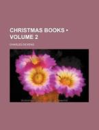 Christmas Books (volume 2) di Charles Dickens edito da General Books Llc