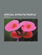 Special effects people di Source Wikipedia edito da Books LLC, Reference Series