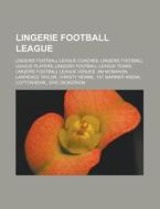 Lingerie Football League: Lingerie Footb di Books Llc edito da Books LLC, Wiki Series