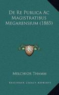 de Re Publica AC Magistratibus Megarensium (1885) di Melchior Thamm edito da Kessinger Publishing