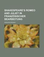 Shakespeare's Romeo and Juliet in Franzosischer Bearbeitung di Reinhard Bosser edito da Rarebooksclub.com