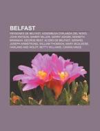 Belfast: Persones De Belfast, Assemblea di Font Wikipedia edito da Books LLC, Wiki Series