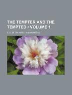 The Tempter And The Tempted (volume 1) di E. C. De Calabrella edito da General Books Llc