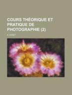 Cours Theorique Et Pratique de Photographie (2) di United States Bureau of the Census, A. Soret edito da Rarebooksclub.com