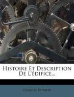 Histoire Et Description de L'Edifice... di Georges Durand edito da Nabu Press