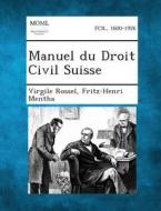 Manuel Du Droit Civil Suisse, Tome II di Virgile Rossel, Fritz-Henri Mentha edito da Gale, Making of Modern Law