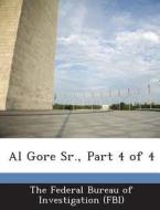 Al Gore Sr., Part 4 Of 4 edito da Bibliogov