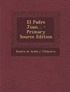 El Padre Juan... - Primary Source Edition edito da Nabu Press