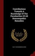 Contributions Towards A Knowledge Of The Peculiarities Of All Homoeopathic Remedies di C M F Von Boenninghausen edito da Andesite Press