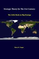 Strategic Theory For The 21st Century di Harry R. Yarger, Strategic Studies Institute edito da Lulu.com