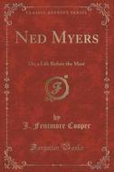 Ned Myers di J Fenimore Cooper edito da Forgotten Books