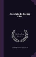Aristotelis De Poetica Liber di Thomas Winstanley edito da Palala Press