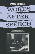 Words After Speech: A Comparative Study of Romanticism and Symbolism di Paul Coates edito da SPRINGER NATURE