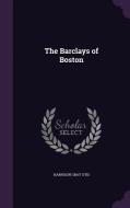 The Barclays Of Boston di Harrison Gray Otis edito da Palala Press