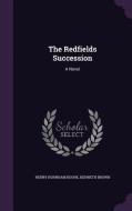 The Redfields Succession di Henry Burnham Boone, Kenneth Brown edito da Palala Press
