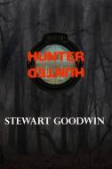 Hunter/Hunted di Stewart Goodwin edito da Lulu.com