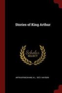 Stories of King Arthur di Arthur Rackham, A. L. Haydon edito da CHIZINE PUBN