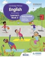 Cambridge Primary English Learner's Book 3 di Sarah Snashall edito da Hodder Education Group