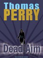 Dead Aim di Thomas Perry edito da Tantor Media Inc