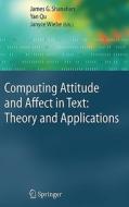 Computing Attitude and Affect in Text: Theory and Applications di J. G. Shanahan edito da SPRINGER NATURE