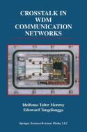 Crosstalk in WDM Communication Networks di Idelfonso Tafur Monroy, Eduward Tangdiongga edito da Springer US