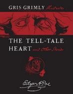 The Tell-Tale Heart and Other Stories di Edgar Allan Poe edito da ATHENEUM BOOKS