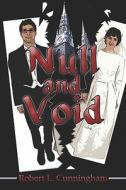 Null And Void di Robert Cunningham, L. edito da Publishamerica