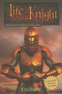 Life as a Knight: An Interactive History Adventure di Rachael Hanel edito da Capstone