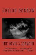 The Devil's Servant di Gaylon Barrow edito da SELF