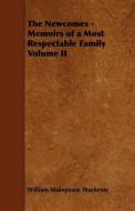 The Newcomes - Memoirs of a Most Respectable Family Volume II di William Makepeace Thackeray edito da Nag Press