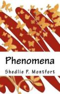 Phenomena di Shedlie P. Montfort edito da Createspace