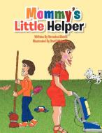 Mommy's Little Helper di Veronica Rivera edito da Xlibris