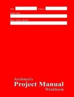 Architect's Project Manual Workbook: Red Cover di Michael E. Pipkins edito da Createspace