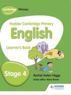 Hodder Cambridge Primary English: Learner's Book Stage 4 di Rachel Axten-Higgs edito da HODDER EDUCATION
